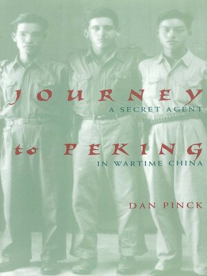 cover image of Journey to Peking: a Secret Agent in Wartime China